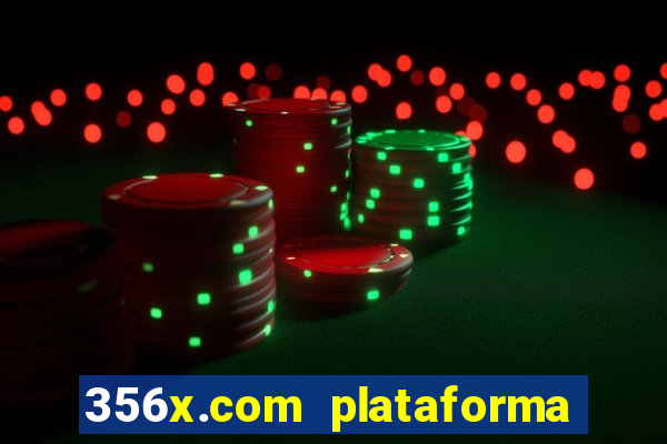 356x.com plataforma de jogos